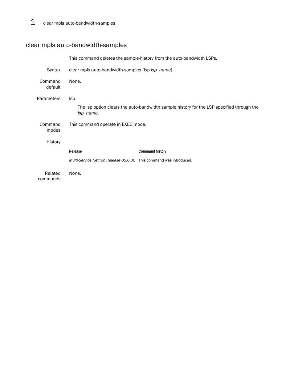 Clear mpls auto-bandwidth-samples | Brocade Multi-Service IronWare Multiprotocol Label Switch (MPLS) Configuration Guide (Supporting R05.6.00) User Manual | Page 84 / 852