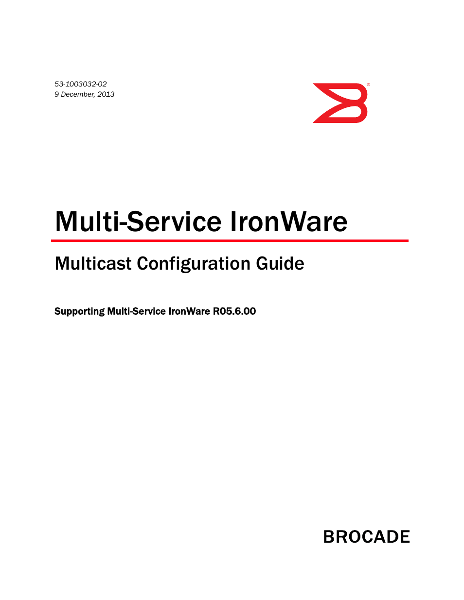 Brocade Multi-Service IronWare Multicast Configuration Guide (Supporting R05.6.00) User Manual | 216 pages