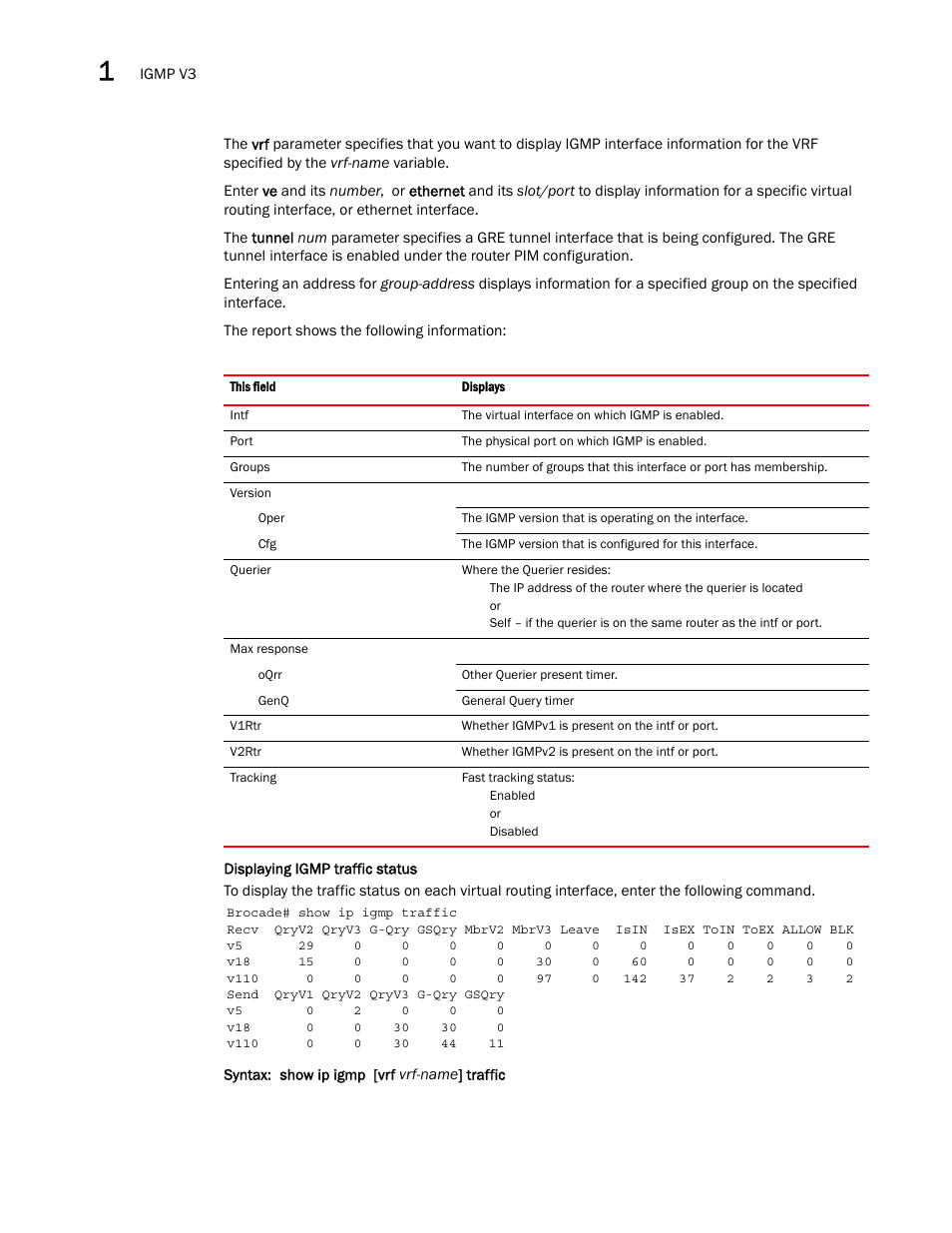 Show ip igmp [vrf vrf-name] traffic | Brocade Multi-Service IronWare Multicast Configuration Guide (Supporting R05.6.00) User Manual | Page 128 / 216