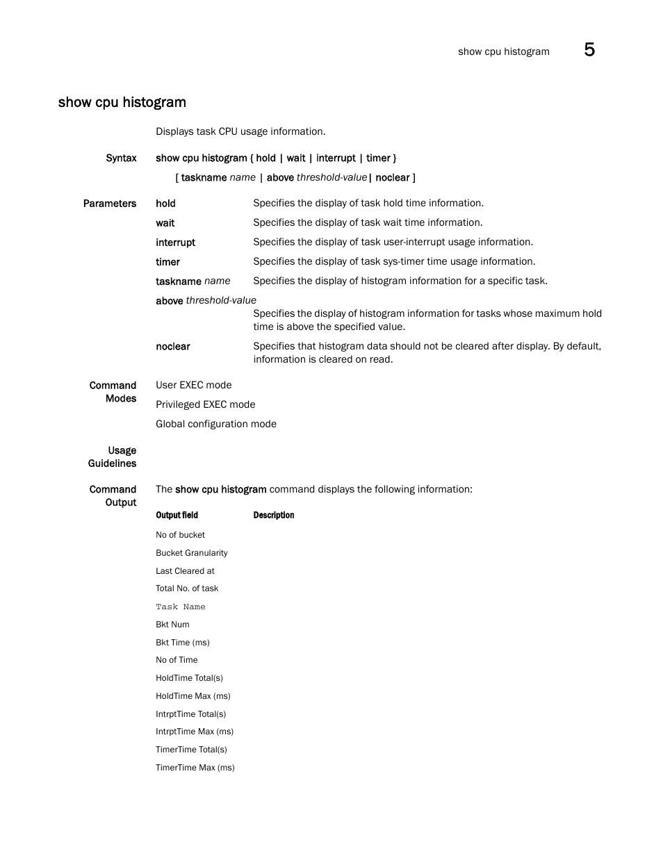 Show cpu histogram | Brocade Multi-Service IronWare Administration Guide (Supporting R05.6.00) User Manual | Page 145 / 432