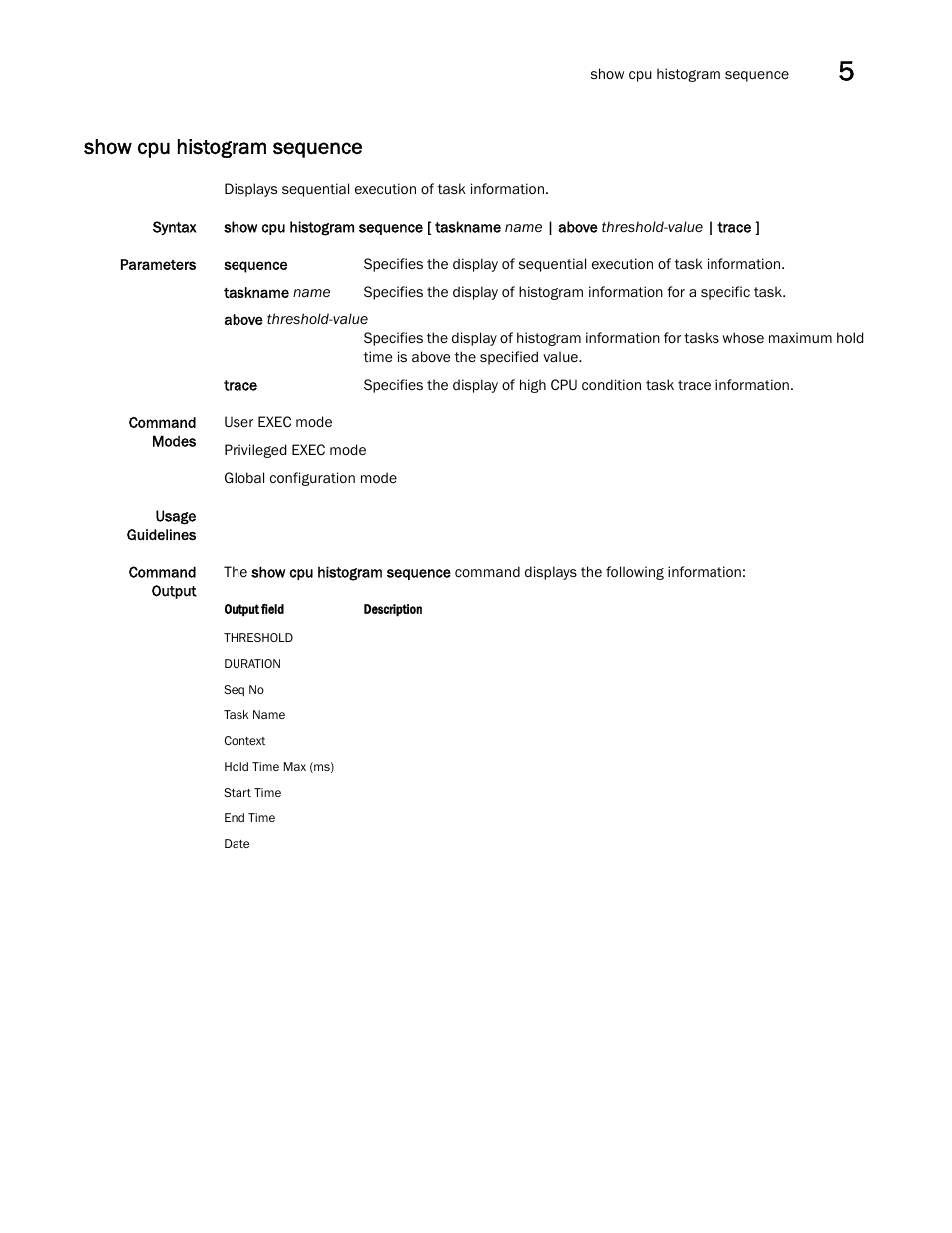 Show cpu histogram sequence | Brocade Multi-Service IronWare Administration Guide (Supporting R05.6.00) User Manual | Page 147 / 432