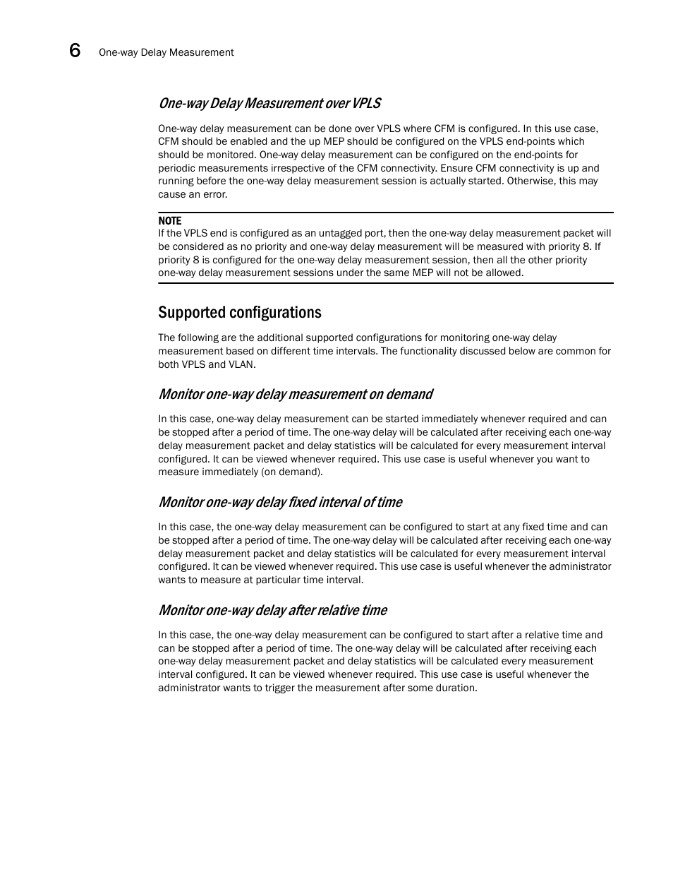 Supported configurations, One-way delay measurement over vpls, Monitor one-way delay measurement on demand | Monitor one-way delay fixed interval of time, Monitor one-way delay after relative time | Brocade Multi-Service IronWare Administration Guide (Supporting R05.6.00) User Manual | Page 260 / 432