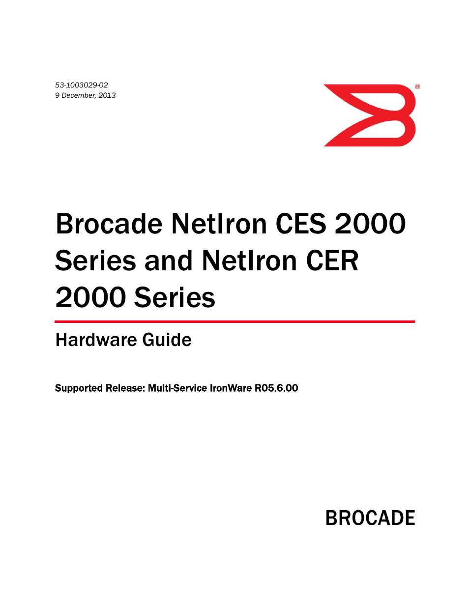 Brocade NetIron CER 2000 Series Hardware Guide (Supporting R05.6.00) User Manual | 110 pages