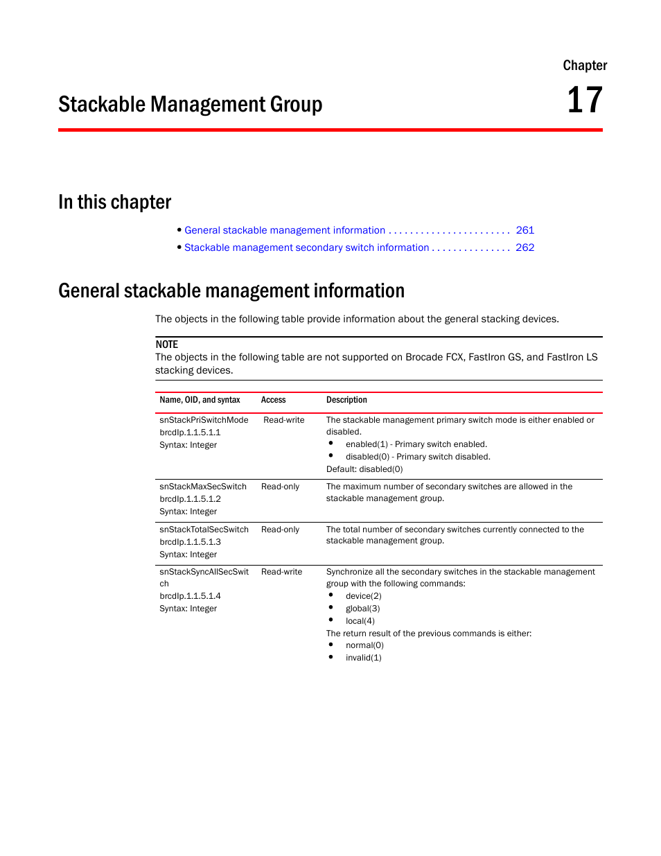 Stackable management group, General stackable management information, Snstackpriswitchmode | Snstackmaxsecswitch, Snstacktotalsecswitch, Snstacksyncallsecswit ch, Chapter 17, Chapter | Brocade Unified IP MIB Reference (Supporting FastIron Release 07.5.00) User Manual | Page 289 / 768