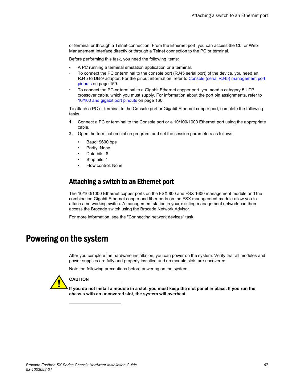 Attaching a switch to an ethernet port, Powering on the system, Attaching a switch to an | Ethernet port | Brocade FastIron SX Series Chassis Hardware Installation Guide User Manual | Page 69 / 192