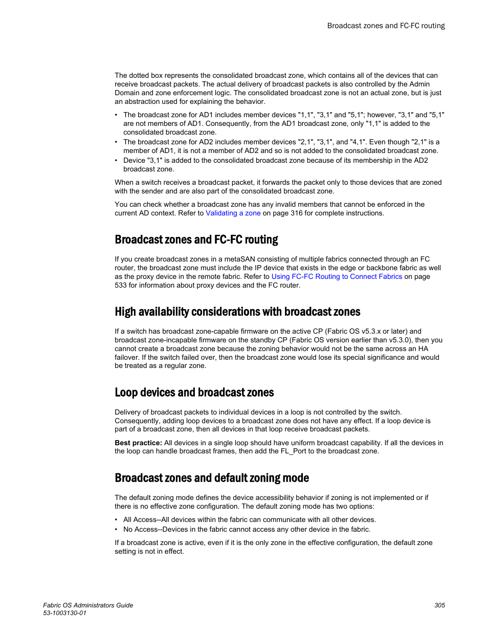 Broadcast zones and fc-fc routing, Loop devices and broadcast zones, Broadcast zones and default zoning mode | Brocade Fabric OS Administrators Guide (Supporting Fabric OS v7.3.0) User Manual | Page 305 / 622