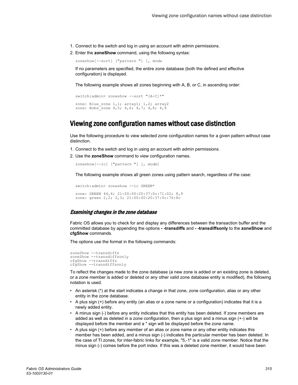Examining changes in the zone database | Brocade Fabric OS Administrators Guide (Supporting Fabric OS v7.3.0) User Manual | Page 315 / 622