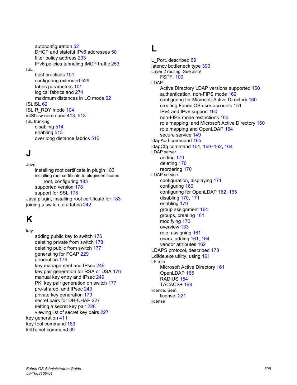 Brocade Fabric OS Administrators Guide (Supporting Fabric OS v7.3.0) User Manual | Page 605 / 622