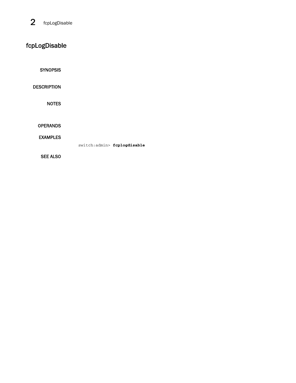 Fcplogdisable | Brocade Fabric OS Command Reference (Supporting Fabric OS v7.3.0) User Manual | Page 354 / 1274