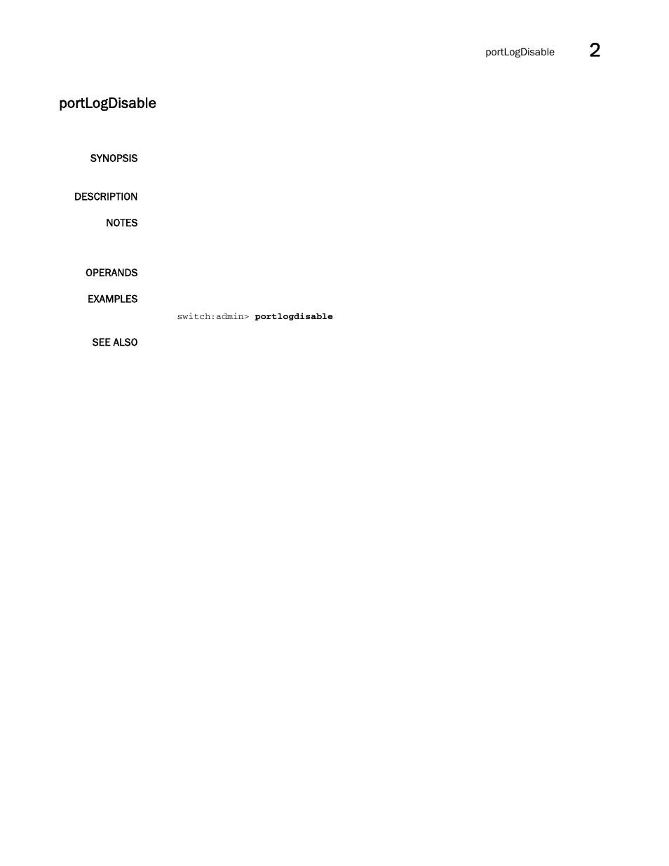 Portlogdisable | Brocade Fabric OS Command Reference (Supporting Fabric OS v7.3.0) User Manual | Page 875 / 1274