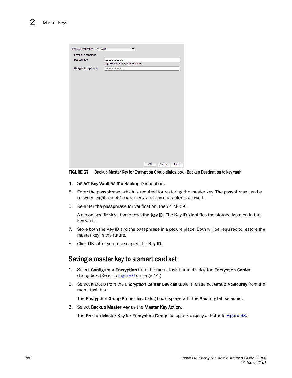 Saving a master key to a smart card set, Figure 67 | Brocade Fabric OS Encryption Administrator’s Guide Supporting RSA Data Protection Manager (DPM) Environments (Supporting Fabric OS v7.2.0) User Manual | Page 108 / 332