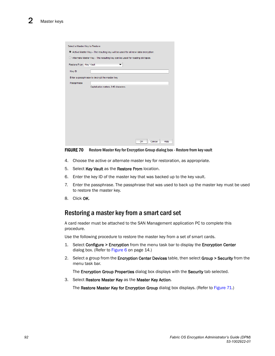 Restoring a master key from a smart card set, Figure 70 | Brocade Fabric OS Encryption Administrator’s Guide Supporting RSA Data Protection Manager (DPM) Environments (Supporting Fabric OS v7.2.0) User Manual | Page 112 / 332
