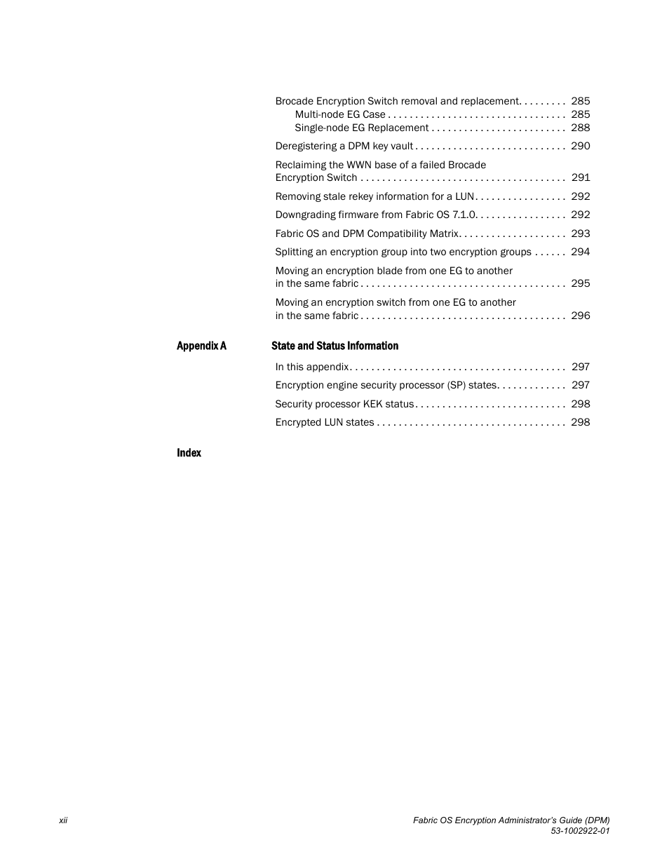 Brocade Fabric OS Encryption Administrator’s Guide Supporting RSA Data Protection Manager (DPM) Environments (Supporting Fabric OS v7.2.0) User Manual | Page 14 / 332
