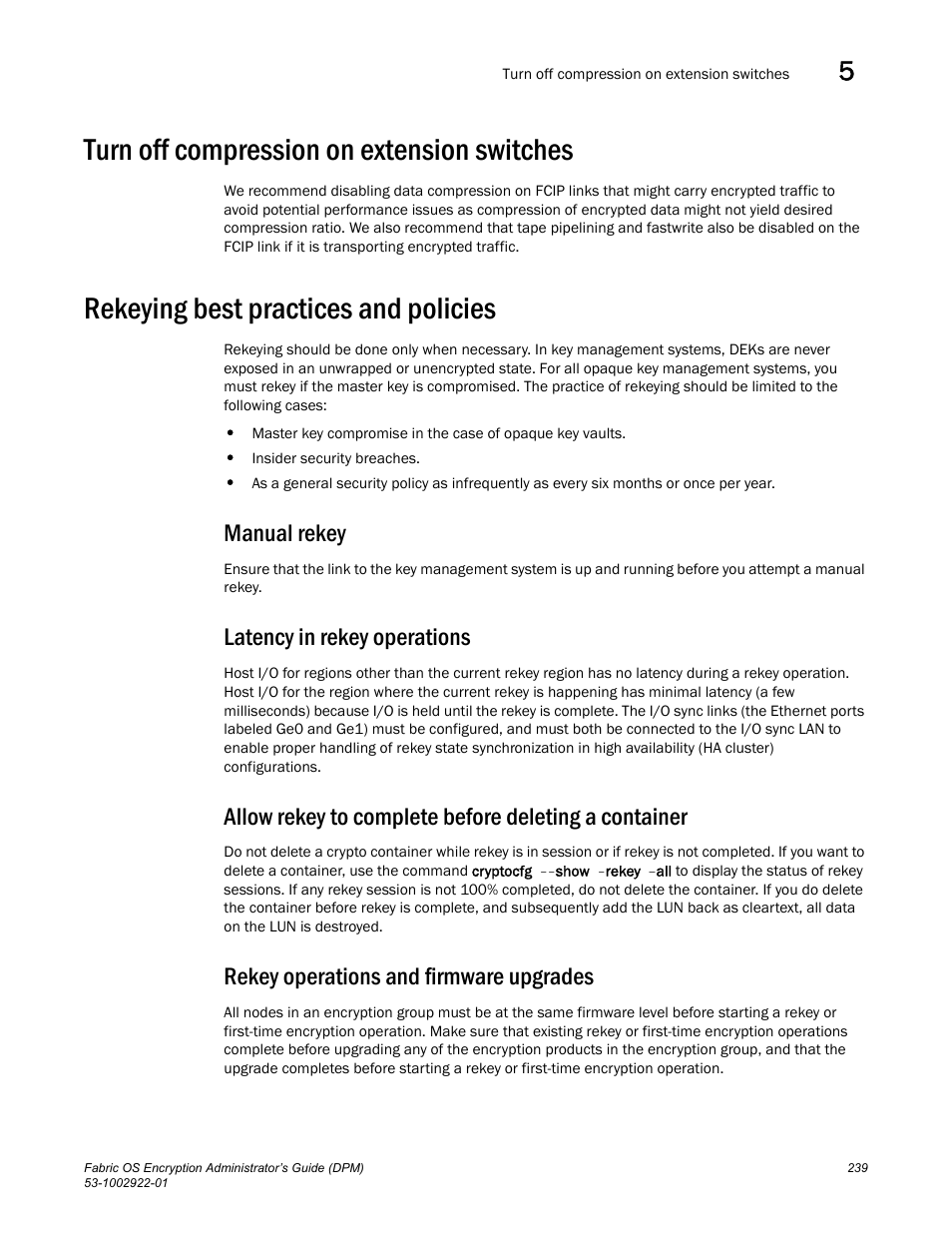 Turn off compression on extension switches, Rekeying best practices and policies, Manual rekey | Latency in rekey operations, Rekey operations and firmware upgrades | Brocade Fabric OS Encryption Administrator’s Guide Supporting RSA Data Protection Manager (DPM) Environments (Supporting Fabric OS v7.2.0) User Manual | Page 259 / 332