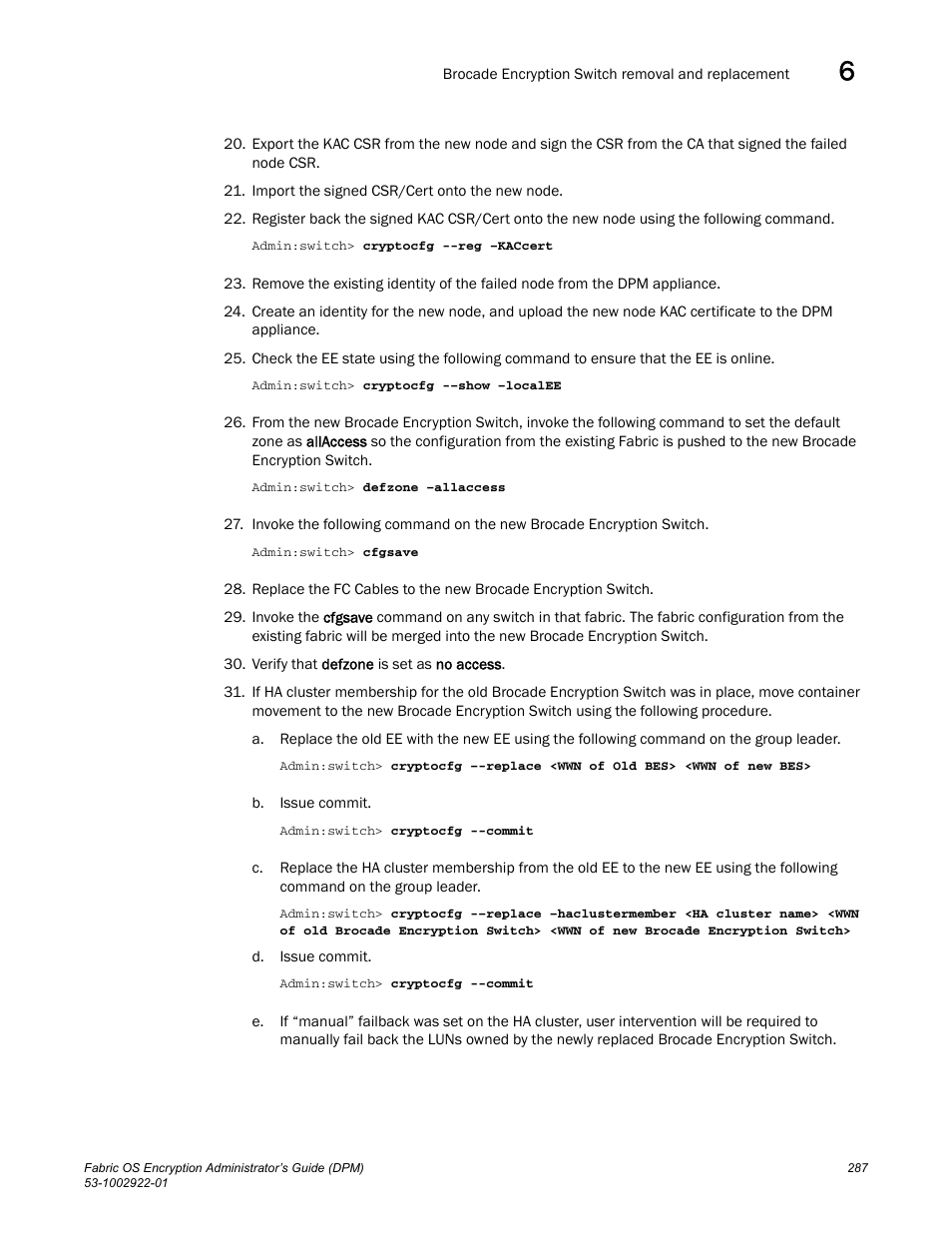 Brocade Fabric OS Encryption Administrator’s Guide Supporting RSA Data Protection Manager (DPM) Environments (Supporting Fabric OS v7.2.0) User Manual | Page 307 / 332