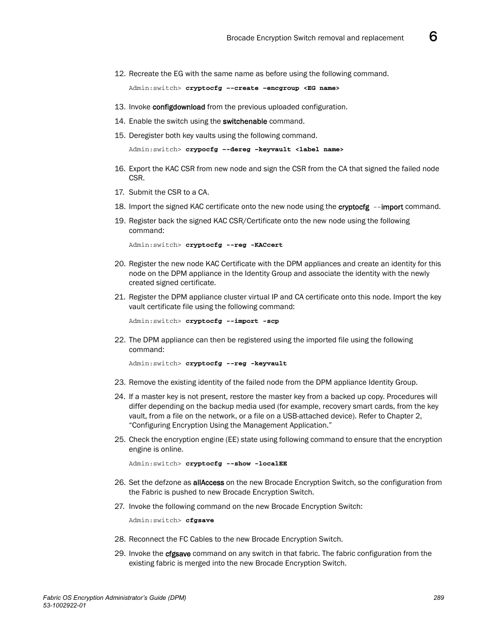 Brocade Fabric OS Encryption Administrator’s Guide Supporting RSA Data Protection Manager (DPM) Environments (Supporting Fabric OS v7.2.0) User Manual | Page 309 / 332