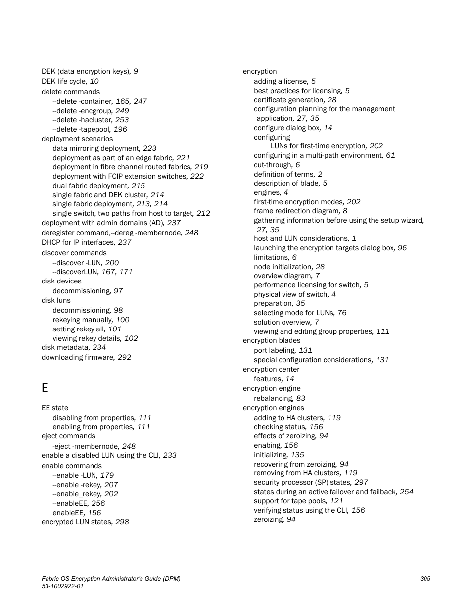 Brocade Fabric OS Encryption Administrator’s Guide Supporting RSA Data Protection Manager (DPM) Environments (Supporting Fabric OS v7.2.0) User Manual | Page 325 / 332
