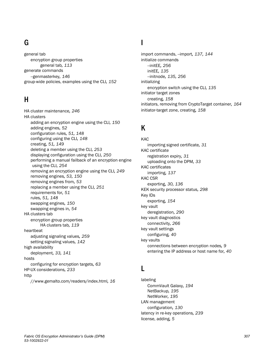 Brocade Fabric OS Encryption Administrator’s Guide Supporting RSA Data Protection Manager (DPM) Environments (Supporting Fabric OS v7.2.0) User Manual | Page 327 / 332