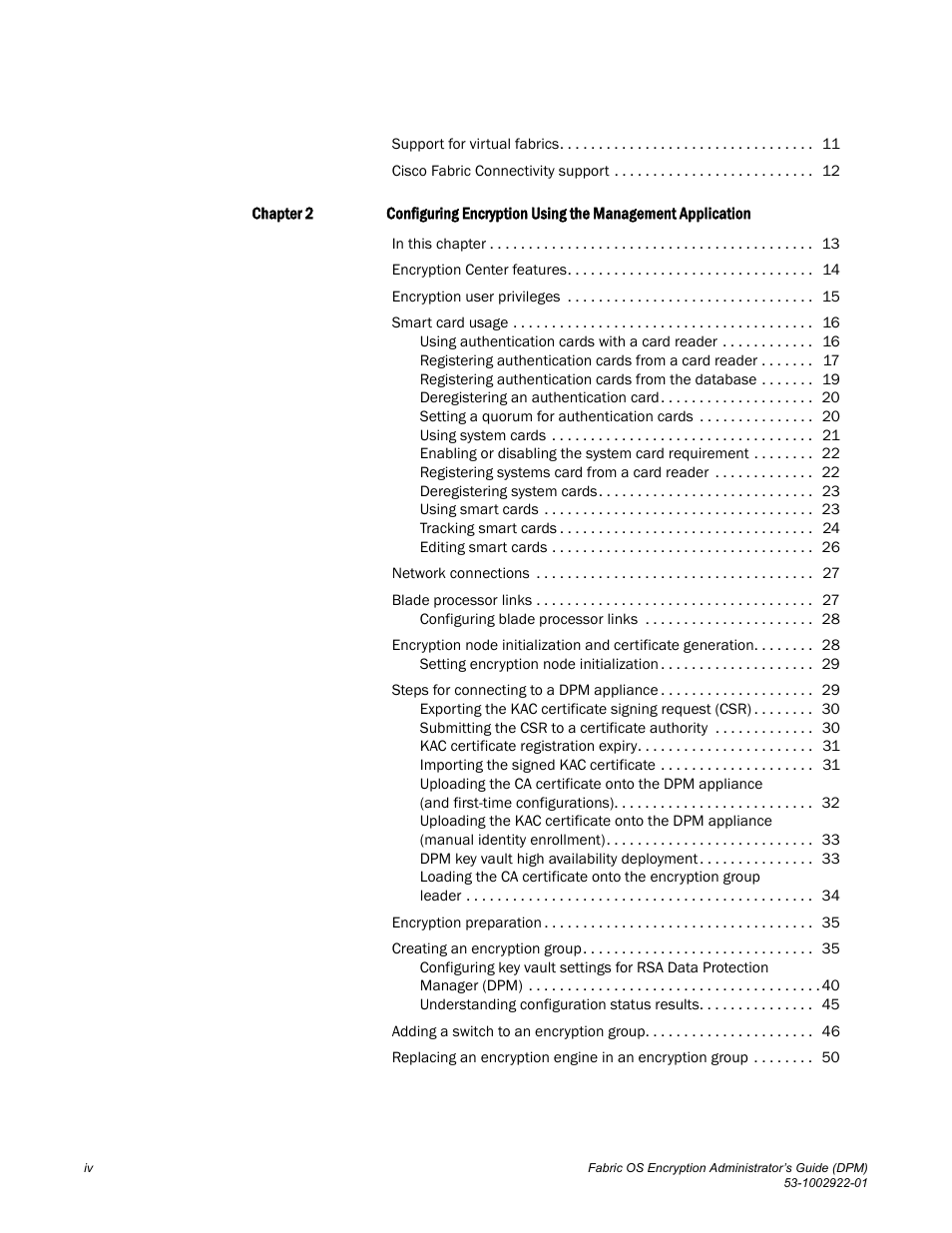 Brocade Fabric OS Encryption Administrator’s Guide Supporting RSA Data Protection Manager (DPM) Environments (Supporting Fabric OS v7.2.0) User Manual | Page 6 / 332