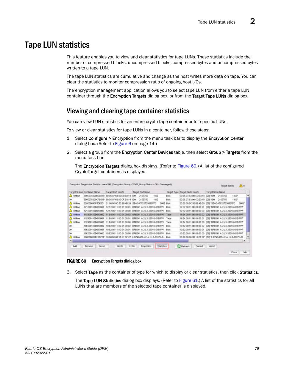 Tape lun statistics, Viewing and clearing tape container statistics, Tape lun statistics 79 | Brocade Fabric OS Encryption Administrator’s Guide Supporting RSA Data Protection Manager (DPM) Environments (Supporting Fabric OS v7.2.0) User Manual | Page 99 / 332