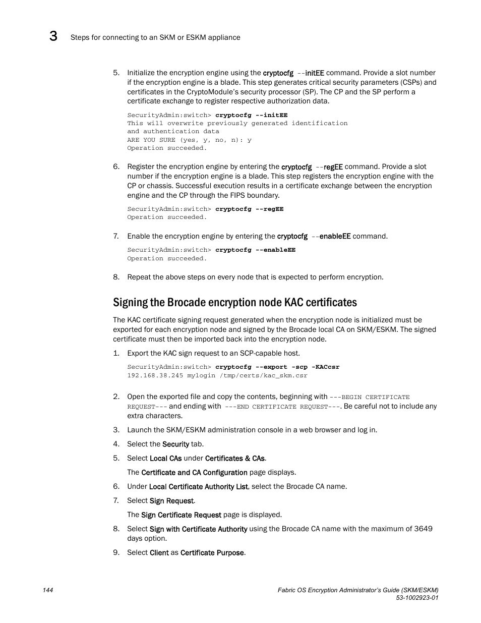 Brocade Fabric OS Encryption Administrator’s Guide Supporting HP Secure Key Manager (SKM) and HP Enterprise Secure Key Manager (ESKM) Environments (Supporting Fabric OS v7.2.0) User Manual | Page 164 / 324