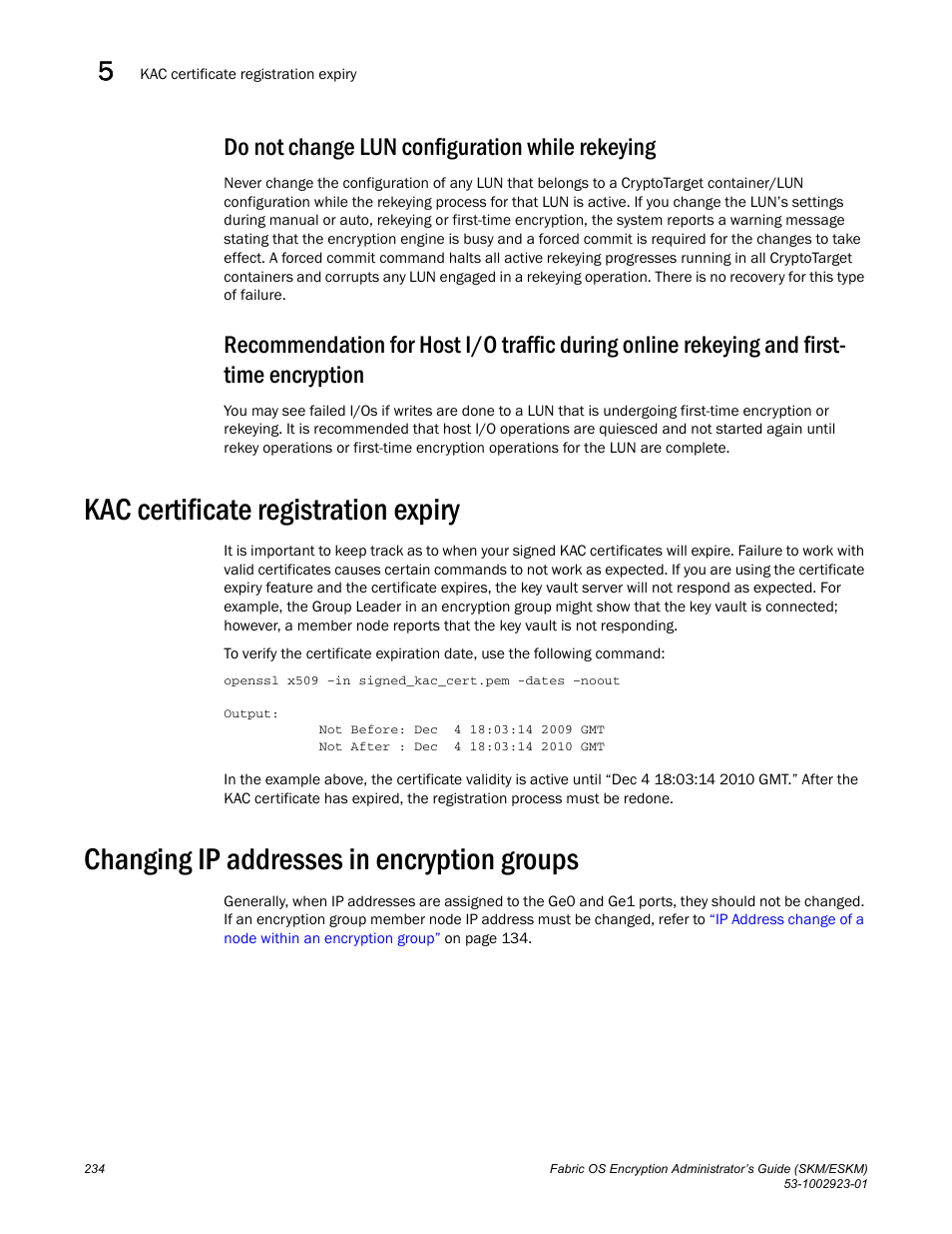 Do not change lun configuration while rekeying, Kac certificate registration expiry, Changing ip addresses in encryption groups | Brocade Fabric OS Encryption Administrator’s Guide Supporting HP Secure Key Manager (SKM) and HP Enterprise Secure Key Manager (ESKM) Environments (Supporting Fabric OS v7.2.0) User Manual | Page 254 / 324