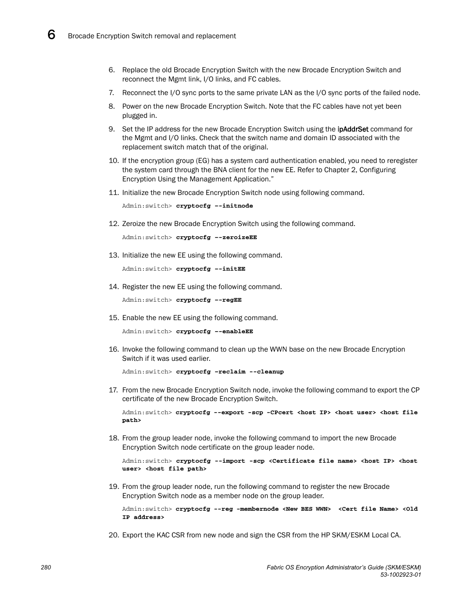 Brocade Fabric OS Encryption Administrator’s Guide Supporting HP Secure Key Manager (SKM) and HP Enterprise Secure Key Manager (ESKM) Environments (Supporting Fabric OS v7.2.0) User Manual | Page 300 / 324