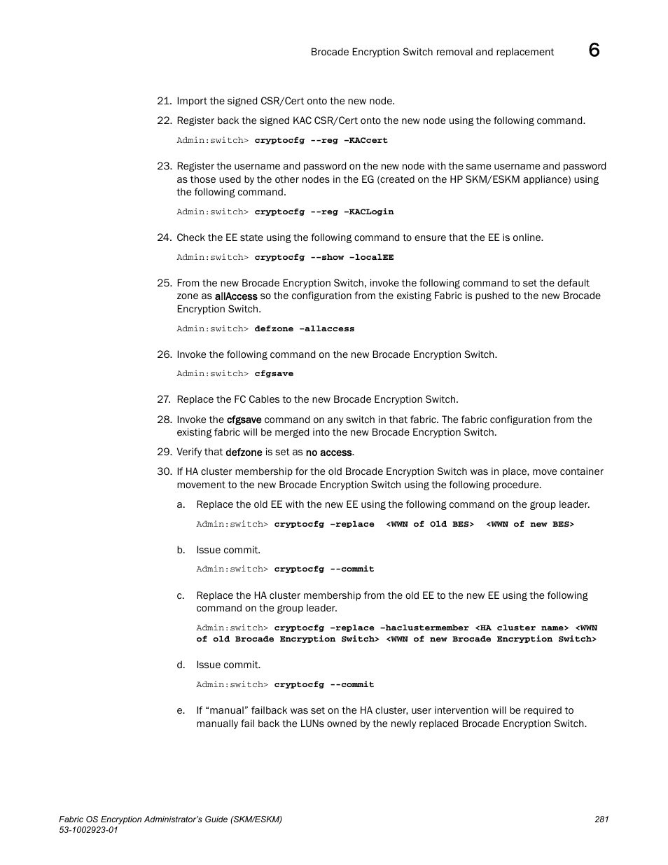 Brocade Fabric OS Encryption Administrator’s Guide Supporting HP Secure Key Manager (SKM) and HP Enterprise Secure Key Manager (ESKM) Environments (Supporting Fabric OS v7.2.0) User Manual | Page 301 / 324