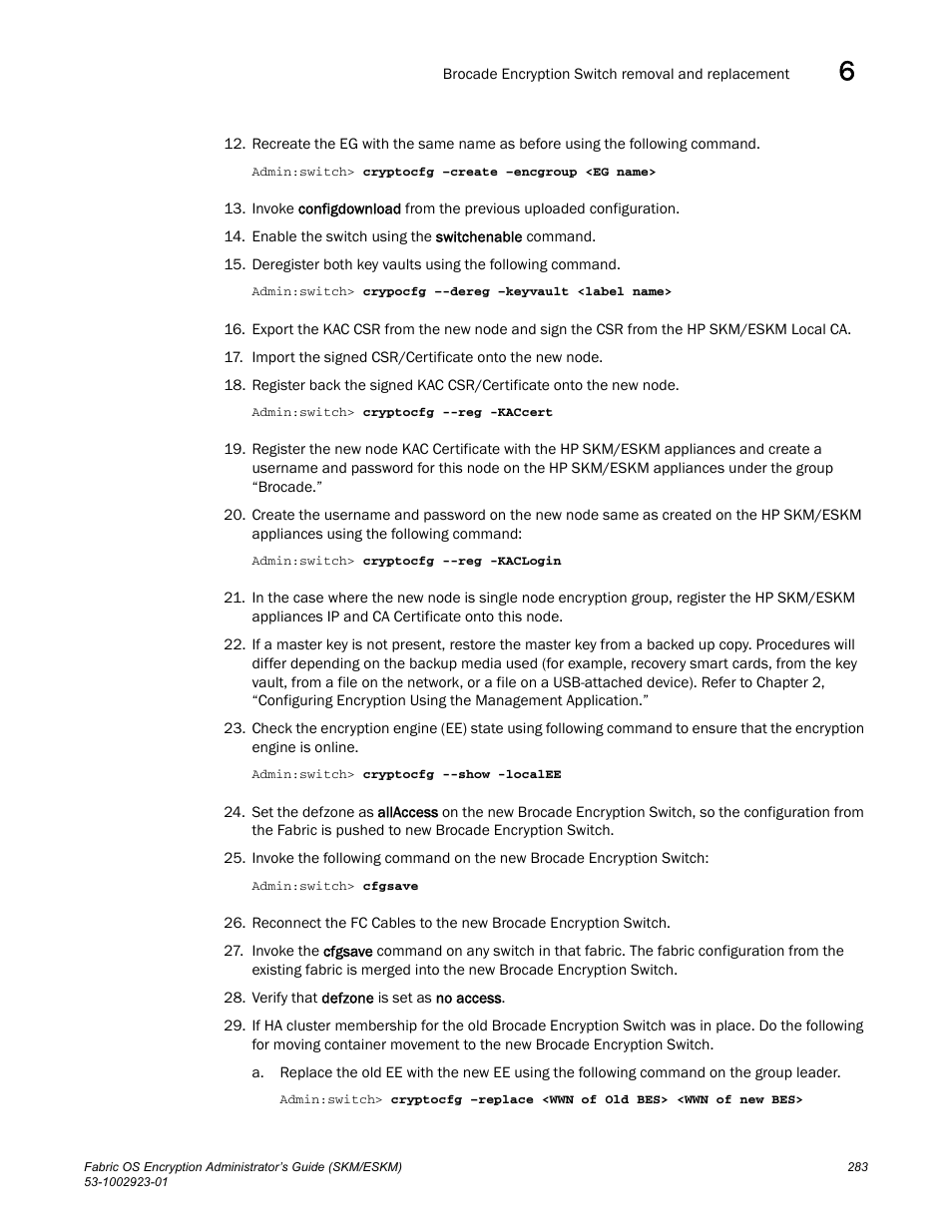 Brocade Fabric OS Encryption Administrator’s Guide Supporting HP Secure Key Manager (SKM) and HP Enterprise Secure Key Manager (ESKM) Environments (Supporting Fabric OS v7.2.0) User Manual | Page 303 / 324