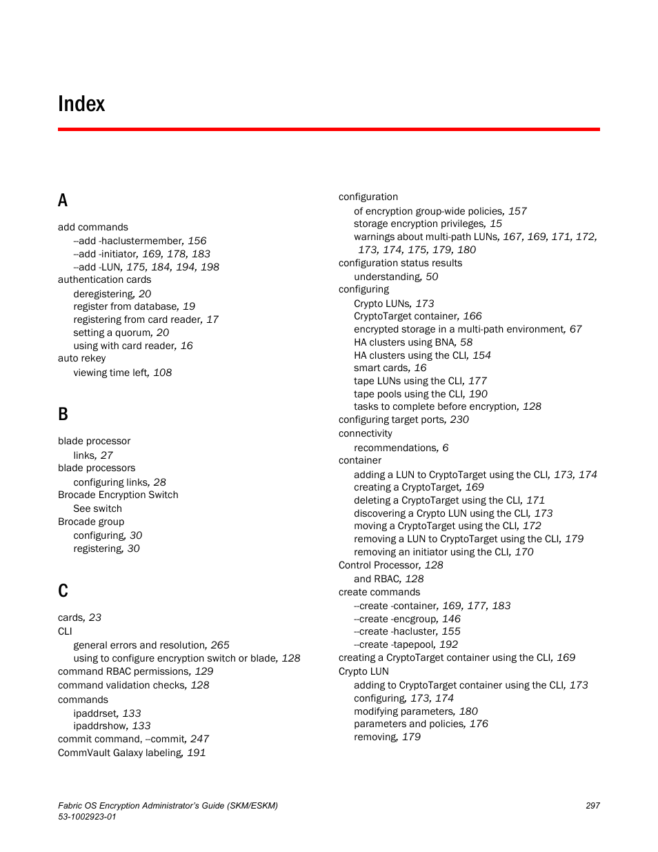 Index | Brocade Fabric OS Encryption Administrator’s Guide Supporting HP Secure Key Manager (SKM) and HP Enterprise Secure Key Manager (ESKM) Environments (Supporting Fabric OS v7.2.0) User Manual | Page 317 / 324