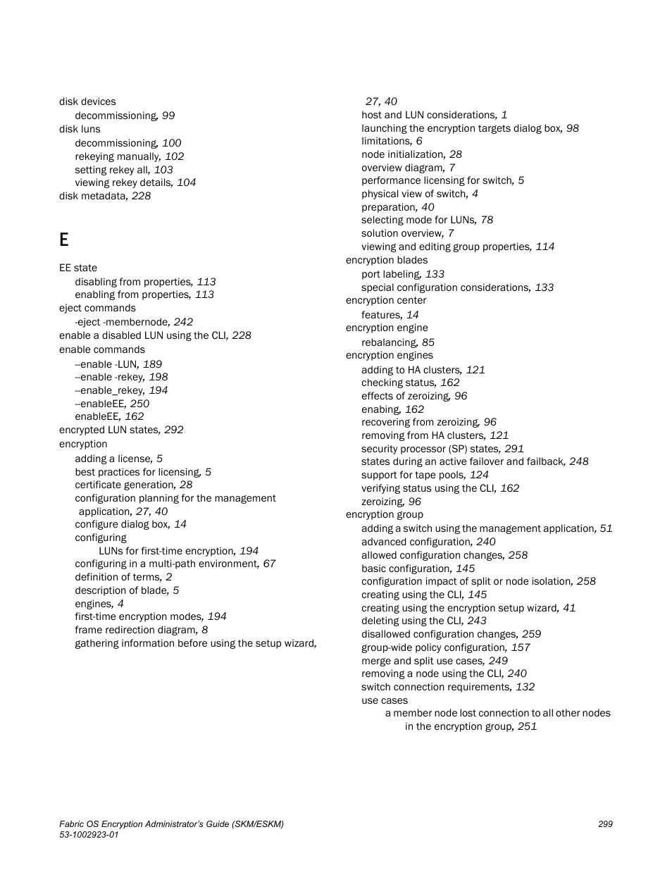 Brocade Fabric OS Encryption Administrator’s Guide Supporting HP Secure Key Manager (SKM) and HP Enterprise Secure Key Manager (ESKM) Environments (Supporting Fabric OS v7.2.0) User Manual | Page 319 / 324