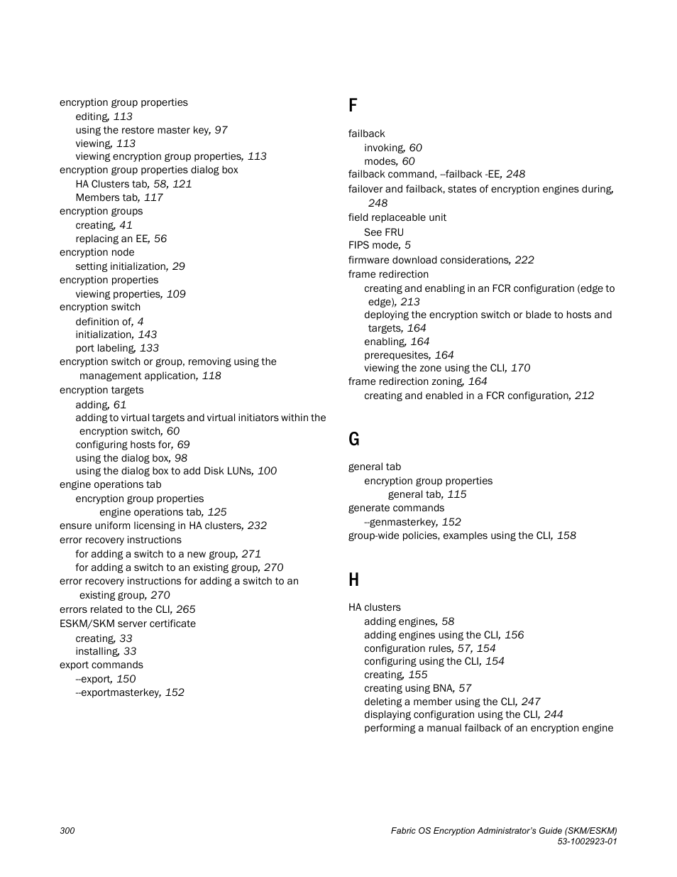 Brocade Fabric OS Encryption Administrator’s Guide Supporting HP Secure Key Manager (SKM) and HP Enterprise Secure Key Manager (ESKM) Environments (Supporting Fabric OS v7.2.0) User Manual | Page 320 / 324