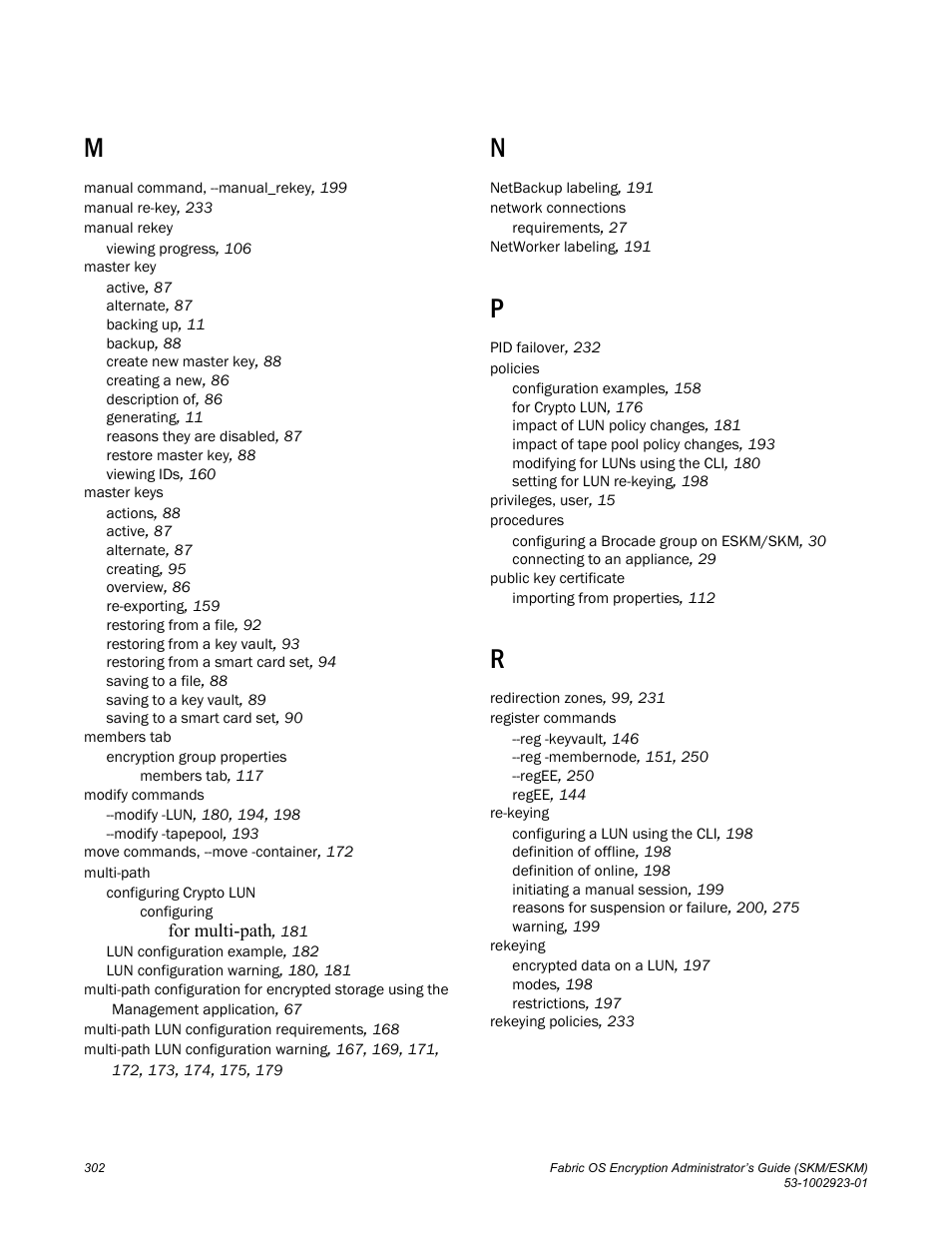 Brocade Fabric OS Encryption Administrator’s Guide Supporting HP Secure Key Manager (SKM) and HP Enterprise Secure Key Manager (ESKM) Environments (Supporting Fabric OS v7.2.0) User Manual | Page 322 / 324