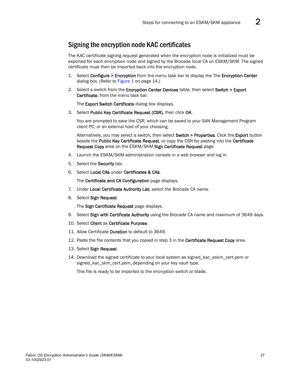 Signing the encryption node kac certificates, Signing the, Encryption node kac certificates | Brocade Fabric OS Encryption Administrator’s Guide Supporting HP Secure Key Manager (SKM) and HP Enterprise Secure Key Manager (ESKM) Environments (Supporting Fabric OS v7.2.0) User Manual | Page 57 / 324
