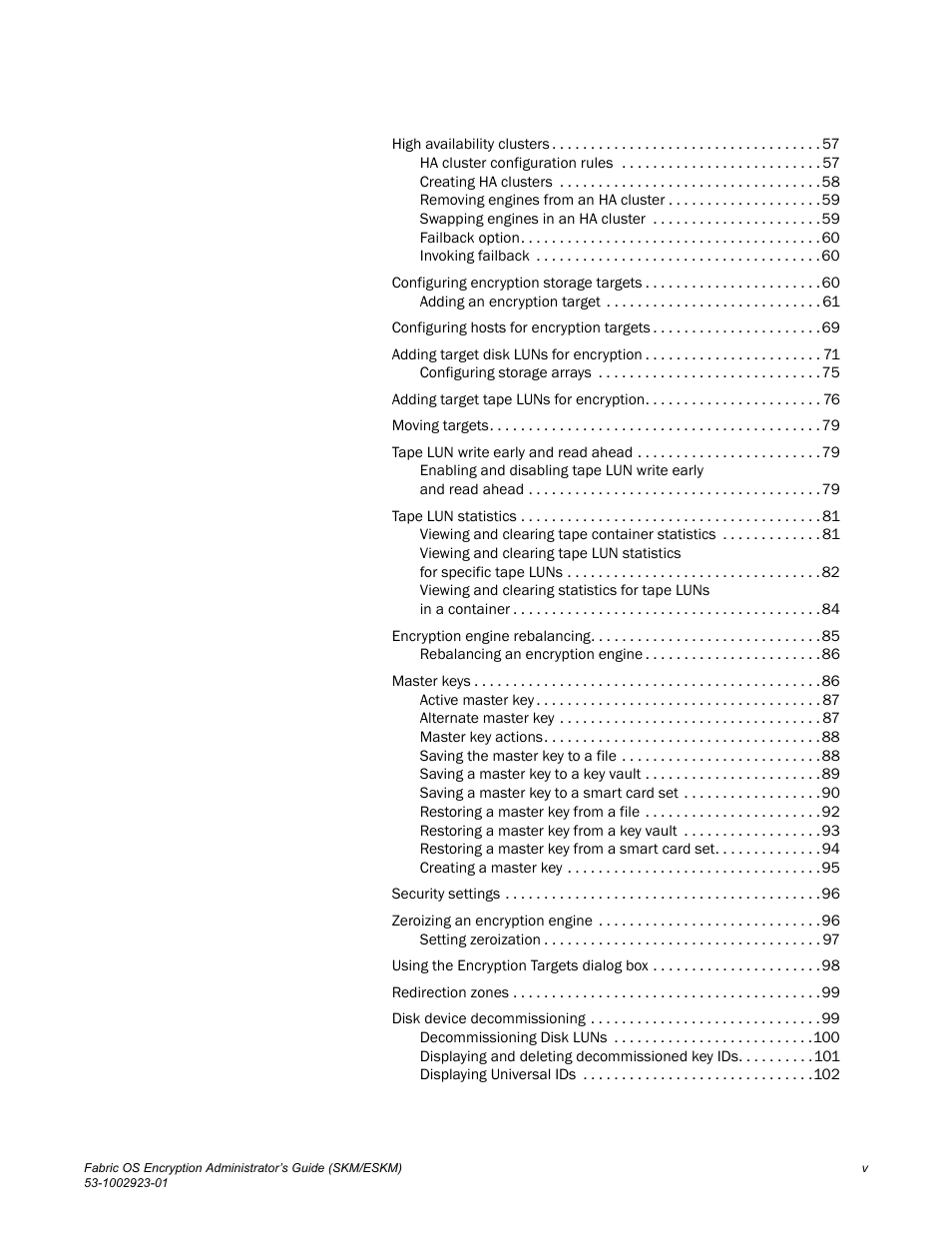 Brocade Fabric OS Encryption Administrator’s Guide Supporting HP Secure Key Manager (SKM) and HP Enterprise Secure Key Manager (ESKM) Environments (Supporting Fabric OS v7.2.0) User Manual | Page 7 / 324