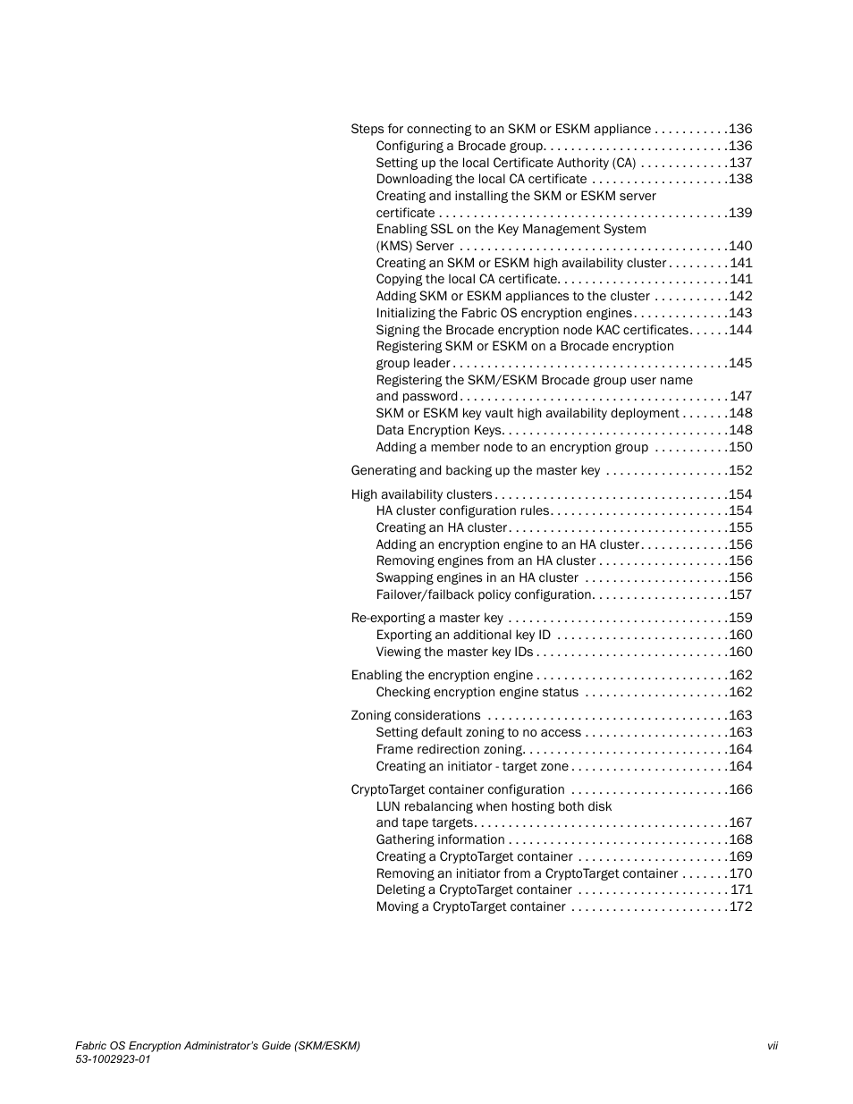 Brocade Fabric OS Encryption Administrator’s Guide Supporting HP Secure Key Manager (SKM) and HP Enterprise Secure Key Manager (ESKM) Environments (Supporting Fabric OS v7.2.0) User Manual | Page 9 / 324