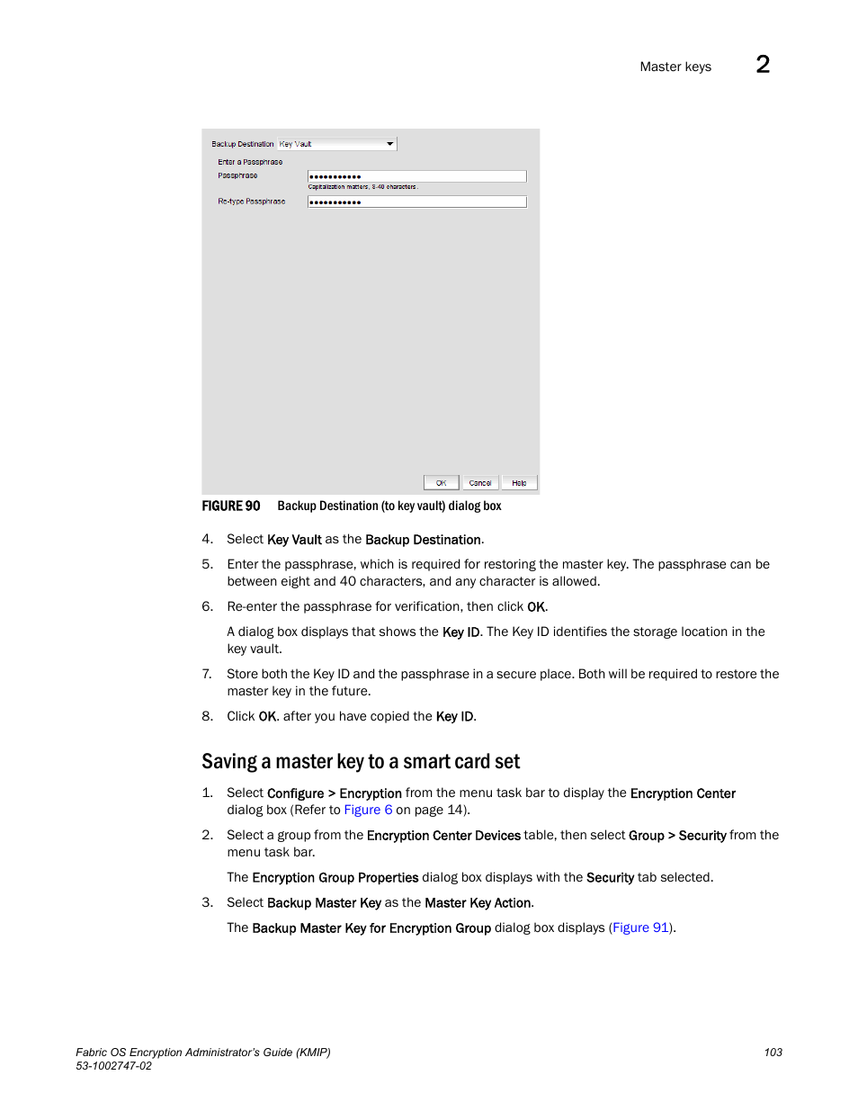 Saving a master key to a smart card set, Figure 90 | Brocade Fabric OS Encryption Administrator’s Guide Supporting Key Management Interoperability Protocol (KMIP) Key-Compliant Environments (Supporting Fabric OS v7.1.0) User Manual | Page 121 / 322