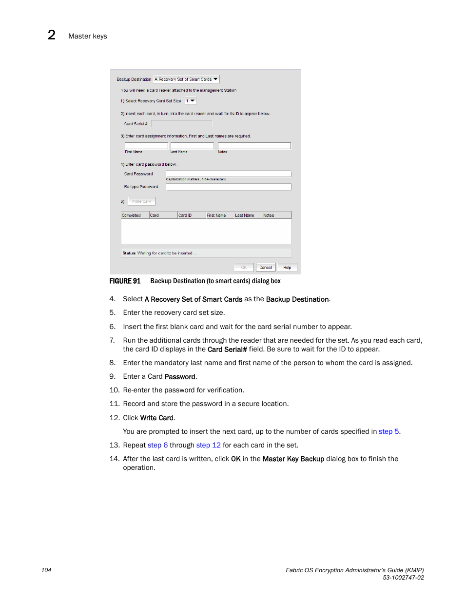 Figure 91 | Brocade Fabric OS Encryption Administrator’s Guide Supporting Key Management Interoperability Protocol (KMIP) Key-Compliant Environments (Supporting Fabric OS v7.1.0) User Manual | Page 122 / 322