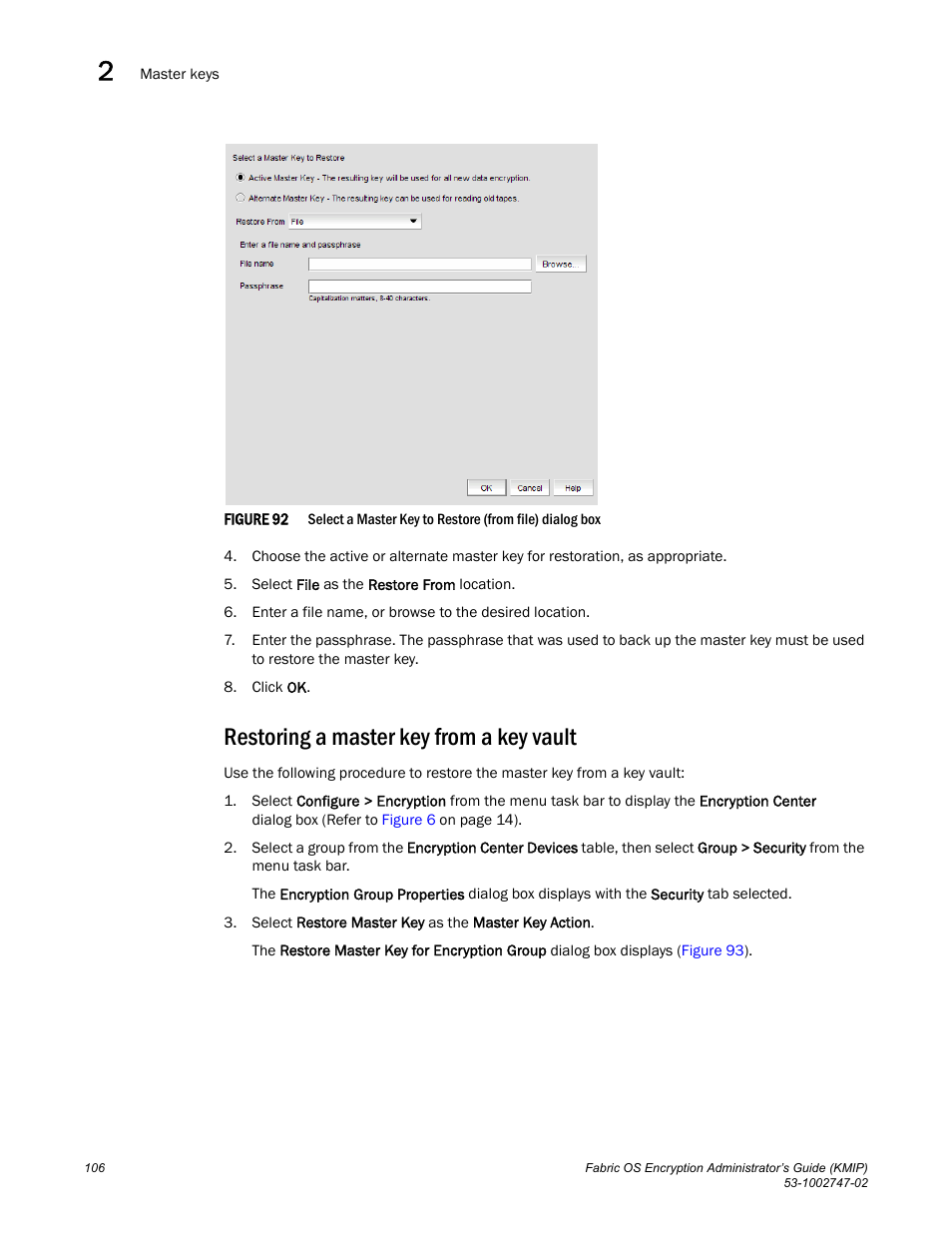 Restoring a master key from a key vault, Figure 92 | Brocade Fabric OS Encryption Administrator’s Guide Supporting Key Management Interoperability Protocol (KMIP) Key-Compliant Environments (Supporting Fabric OS v7.1.0) User Manual | Page 124 / 322