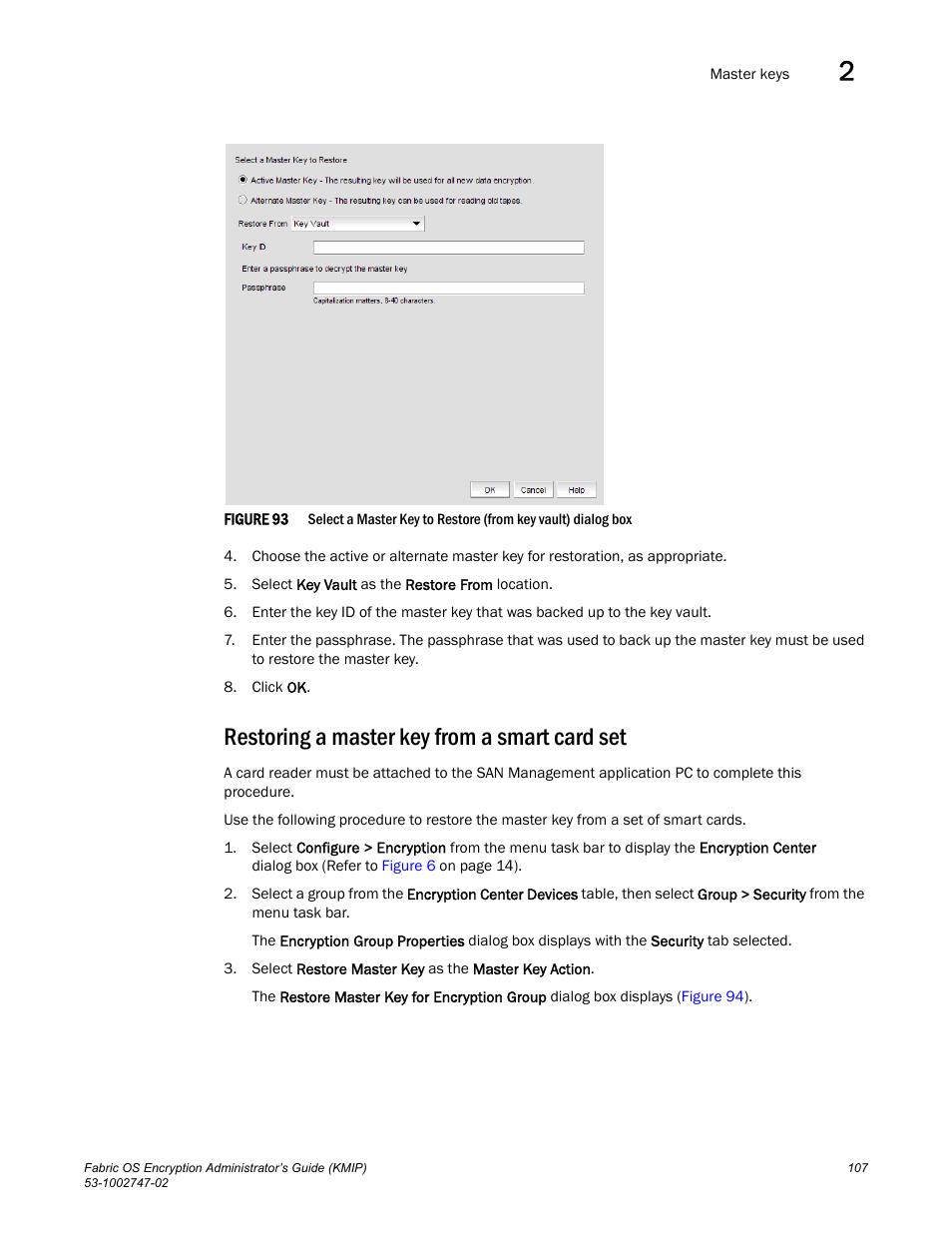 Restoring a master key from a smart card set, Figure 93 | Brocade Fabric OS Encryption Administrator’s Guide Supporting Key Management Interoperability Protocol (KMIP) Key-Compliant Environments (Supporting Fabric OS v7.1.0) User Manual | Page 125 / 322
