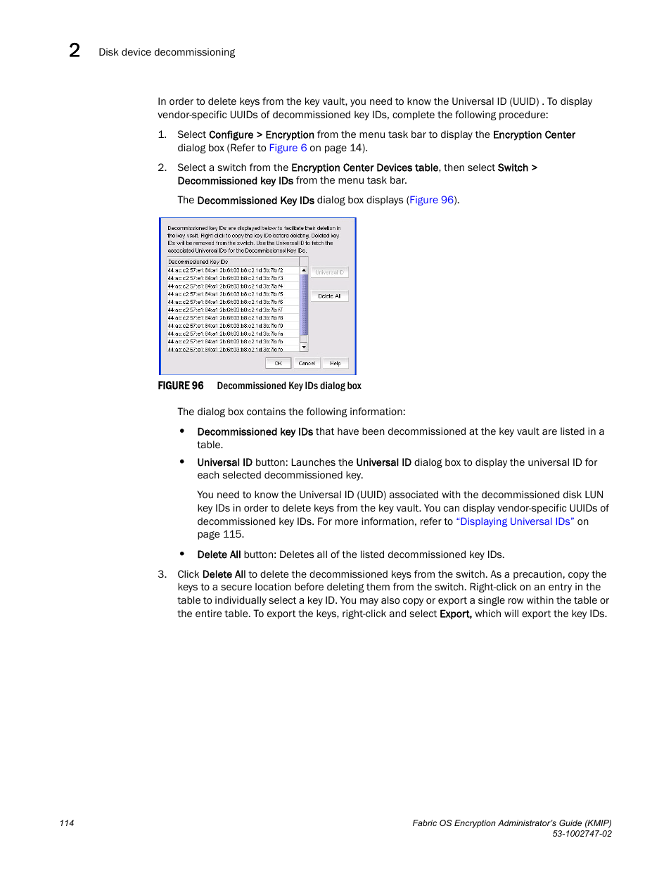Brocade Fabric OS Encryption Administrator’s Guide Supporting Key Management Interoperability Protocol (KMIP) Key-Compliant Environments (Supporting Fabric OS v7.1.0) User Manual | Page 132 / 322