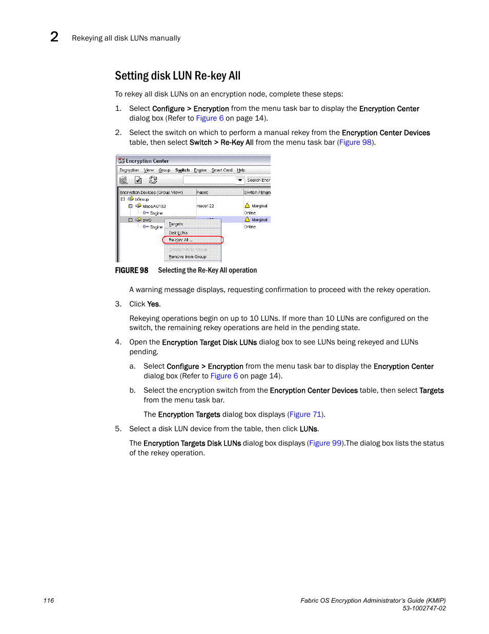 Setting disk lun re-key all | Brocade Fabric OS Encryption Administrator’s Guide Supporting Key Management Interoperability Protocol (KMIP) Key-Compliant Environments (Supporting Fabric OS v7.1.0) User Manual | Page 134 / 322