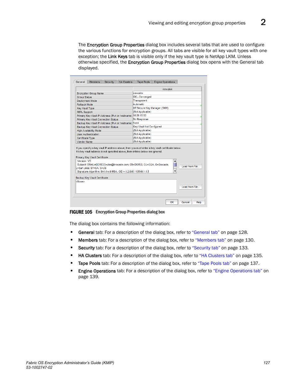 Brocade Fabric OS Encryption Administrator’s Guide Supporting Key Management Interoperability Protocol (KMIP) Key-Compliant Environments (Supporting Fabric OS v7.1.0) User Manual | Page 145 / 322