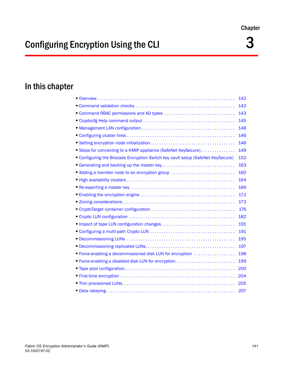 Configuring encryption using the cli, In this chapter, Chapter 3 | Chapter 3, “configuring encryption using the cli, Chapter | Brocade Fabric OS Encryption Administrator’s Guide Supporting Key Management Interoperability Protocol (KMIP) Key-Compliant Environments (Supporting Fabric OS v7.1.0) User Manual | Page 159 / 322