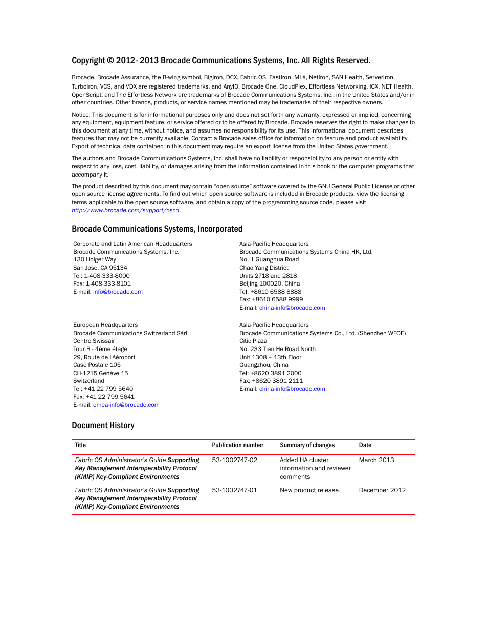Brocade Fabric OS Encryption Administrator’s Guide Supporting Key Management Interoperability Protocol (KMIP) Key-Compliant Environments (Supporting Fabric OS v7.1.0) User Manual | Page 2 / 322