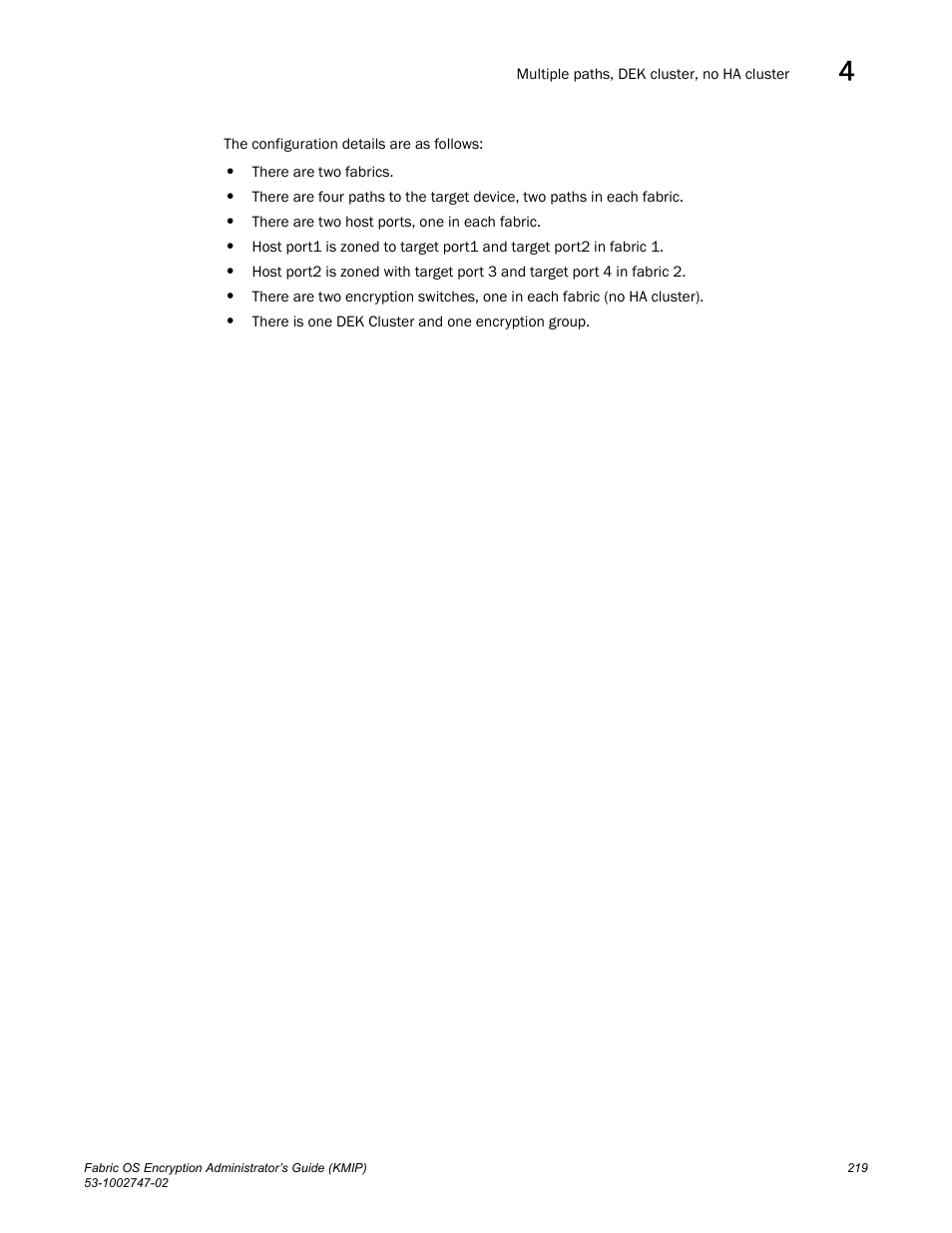 Brocade Fabric OS Encryption Administrator’s Guide Supporting Key Management Interoperability Protocol (KMIP) Key-Compliant Environments (Supporting Fabric OS v7.1.0) User Manual | Page 237 / 322