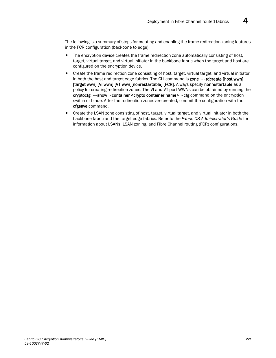 Brocade Fabric OS Encryption Administrator’s Guide Supporting Key Management Interoperability Protocol (KMIP) Key-Compliant Environments (Supporting Fabric OS v7.1.0) User Manual | Page 239 / 322