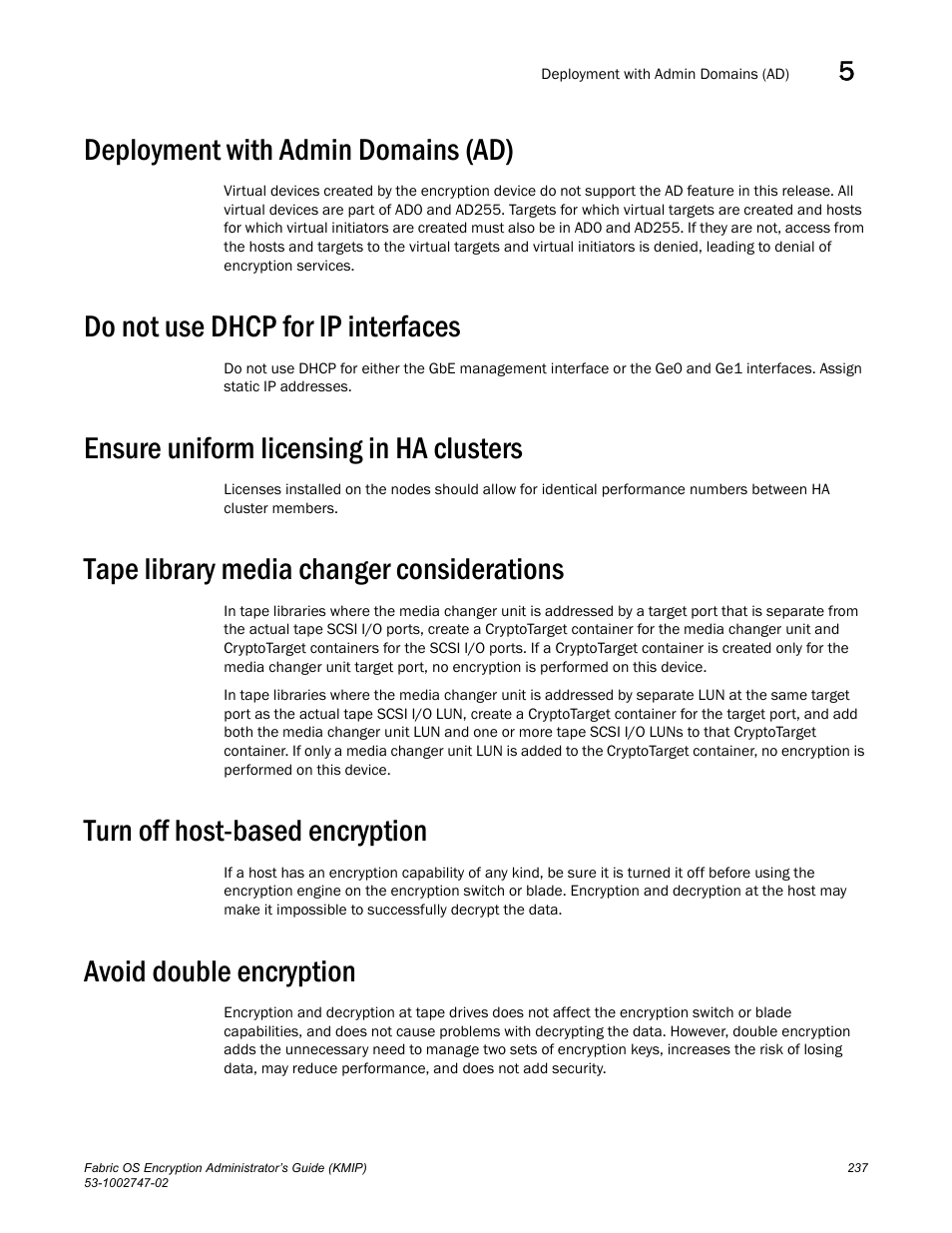 Deployment with admin domains (ad), Do not use dhcp for ip interfaces, Ensure uniform licensing in ha clusters | Tape library media changer considerations, Turn off host-based encryption, Avoid double encryption | Brocade Fabric OS Encryption Administrator’s Guide Supporting Key Management Interoperability Protocol (KMIP) Key-Compliant Environments (Supporting Fabric OS v7.1.0) User Manual | Page 255 / 322