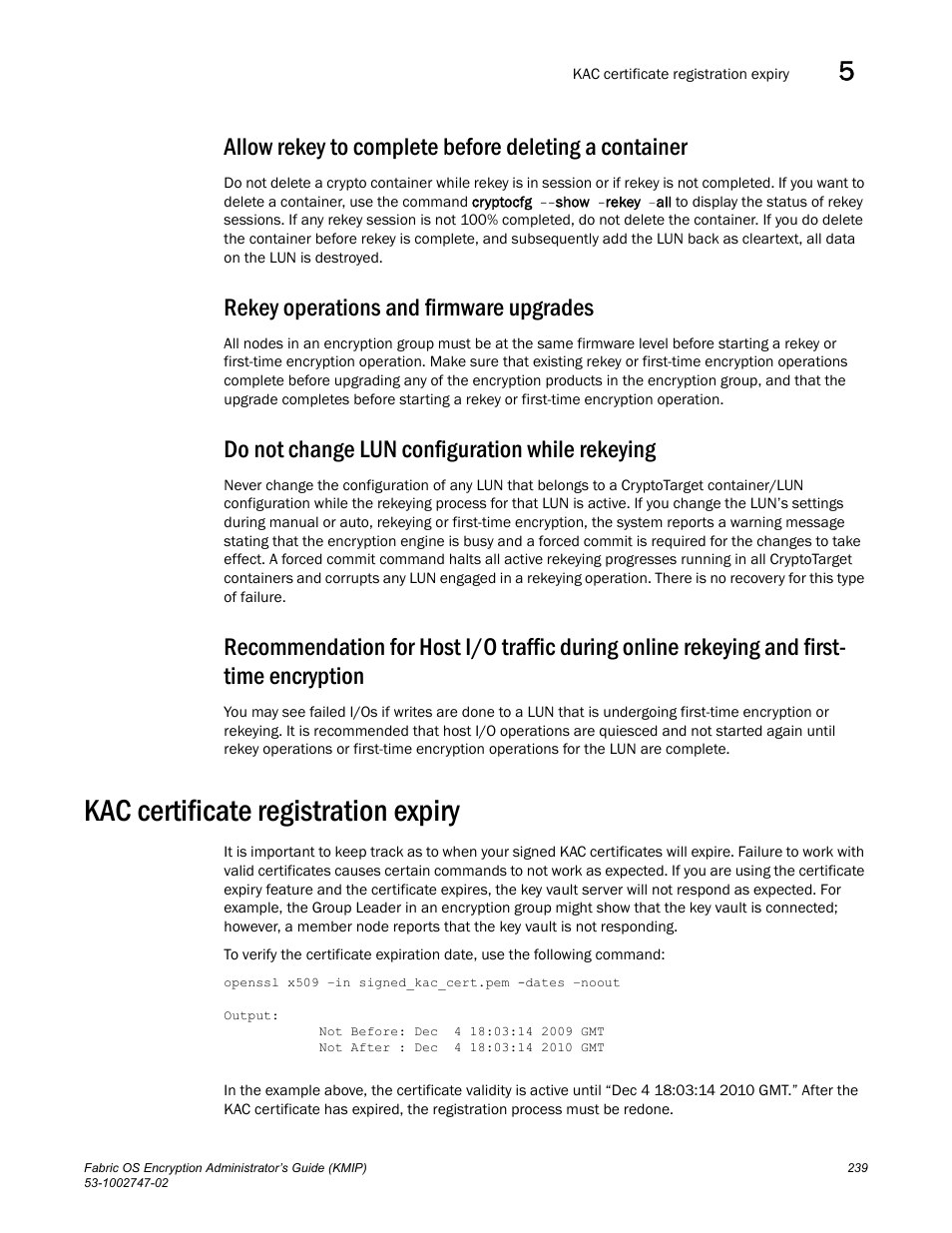 Rekey operations and firmware upgrades, Do not change lun configuration while rekeying, Kac certificate registration expiry | Brocade Fabric OS Encryption Administrator’s Guide Supporting Key Management Interoperability Protocol (KMIP) Key-Compliant Environments (Supporting Fabric OS v7.1.0) User Manual | Page 257 / 322