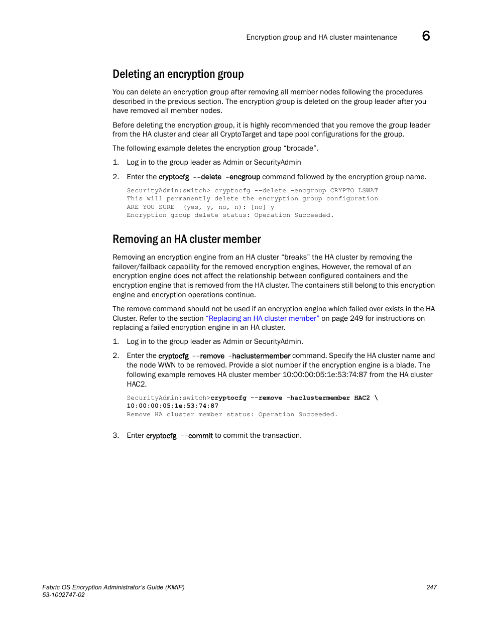 Deleting an encryption group, Removing an ha cluster member | Brocade Fabric OS Encryption Administrator’s Guide Supporting Key Management Interoperability Protocol (KMIP) Key-Compliant Environments (Supporting Fabric OS v7.1.0) User Manual | Page 265 / 322